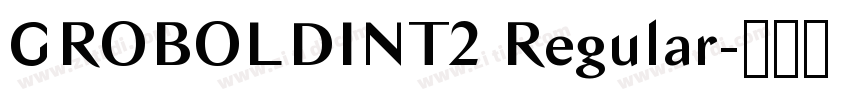 GROBOLDINT2 Regular字体转换